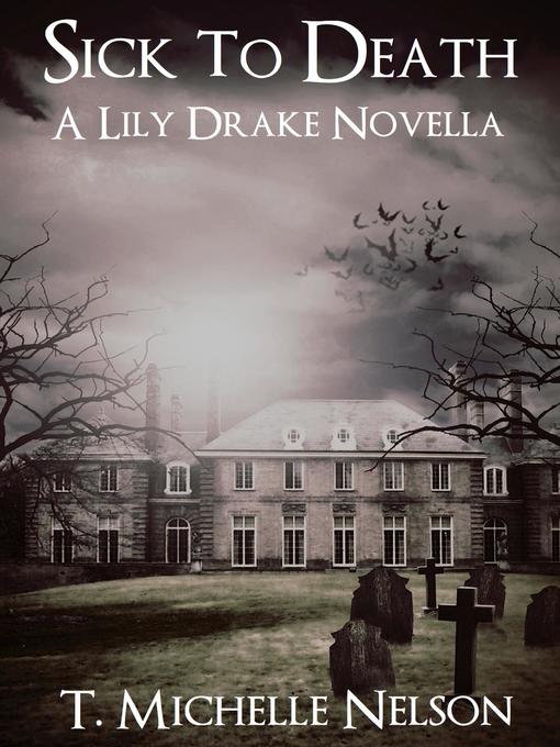 Title details for Sick to Death by T. Michelle Nelson - Available